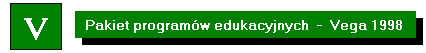 Pakiet program�w edukacyjnych - Vega 1998